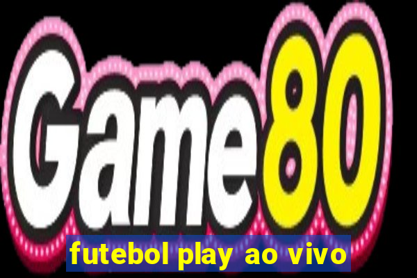 futebol play ao vivo